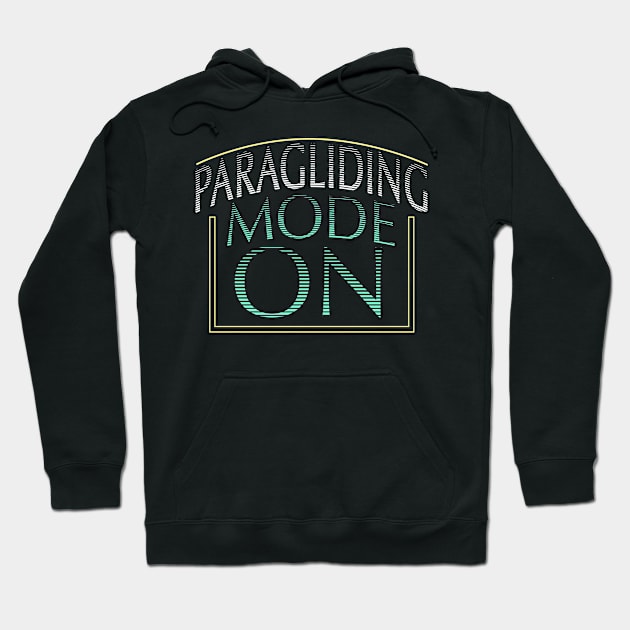 Paragliding Mode On Hoodie by Schimmi